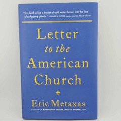 Letter to the American Church – Hardcover By Metaxas, Eric – GOOD