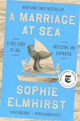 A Marriage at Sea: A True Story – Hardcover, by Elmhirst Sophie – Acceptable j