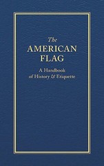 The American Flag: A Handbook of History & Etiquette (Little Books of – GOOD