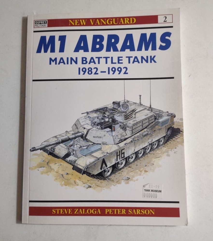 New Vanguard Ser.: M1 Abrams Main Battle Tank 1982-92 by Peter Sarson and Steven