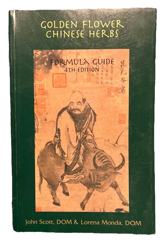 Golden Flower Chinese Herbs Formula Guide 4th Edition /John Scott/Lorena Monda