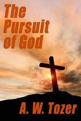 The Pursuit of God – Paperback By Tozer, A. W. – GOOD