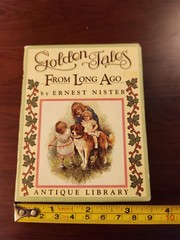 Golden Tales From Long Ago. Ernest Nister. 1979. Delacorte Press Antique Library