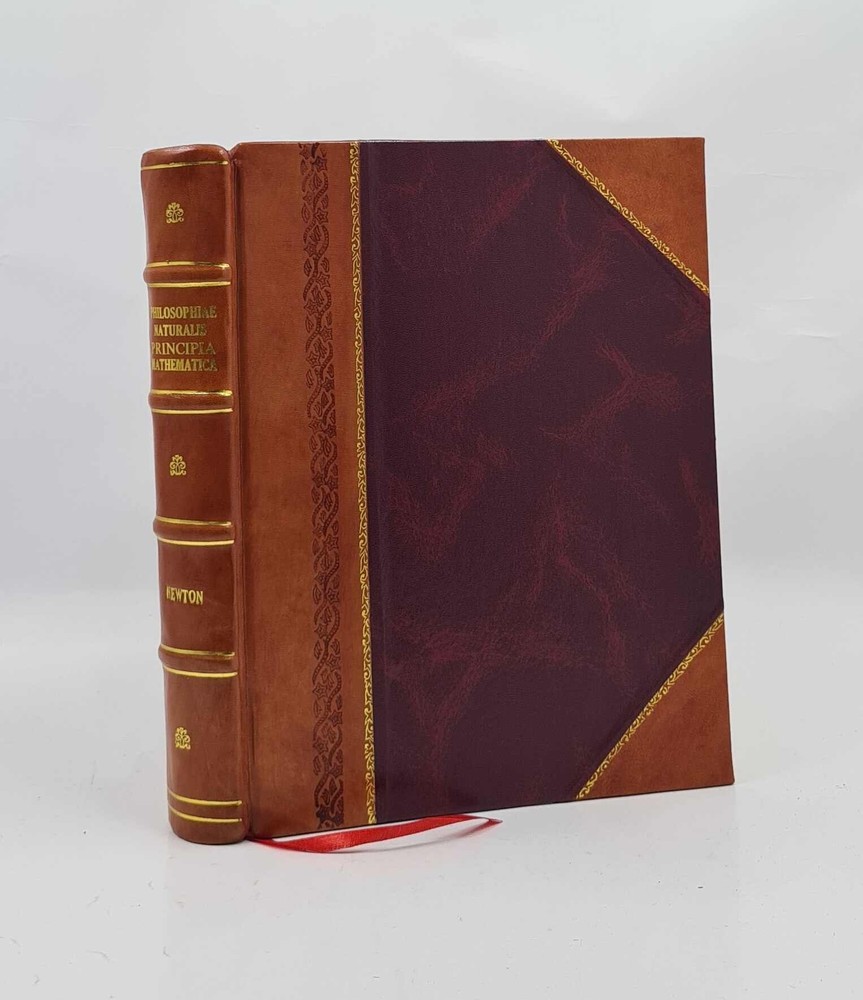 Philosophiae Naturalis Principia Mathematica 1687 By Newton [Leather Bound]
