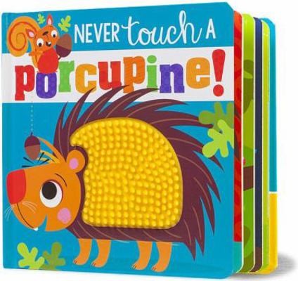 Never Touch a Porcupine by Rosie Greening