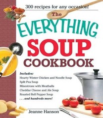 The Everything Soup Cookbook – Paperback By Hanson, BJ – VERY GOOD