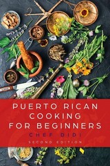 Puerto Rican Cooking for Beginners : Second Edition Paperback Che