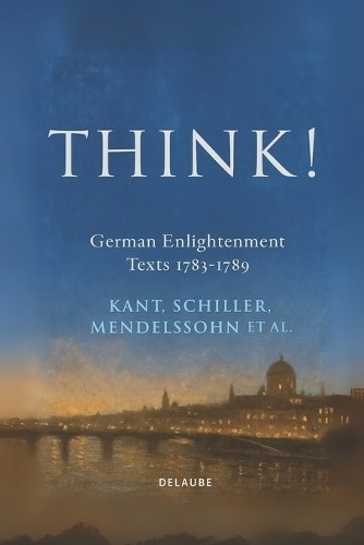 Friedrich Schiller Moses Mendelssohn Johann Gottf Think! (Paperback) (UK IMPORT)