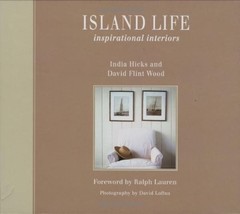 ISLAND LIFE By India Hicks & David Flint Wood – Hardcover *Excellent Condition*