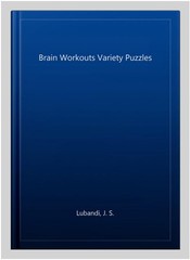 Brain Workouts Variety Puzzles, Paperback by Lubandi, J. S., Brand New, Free …