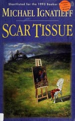 Scar Tissue Michael Ignatieff