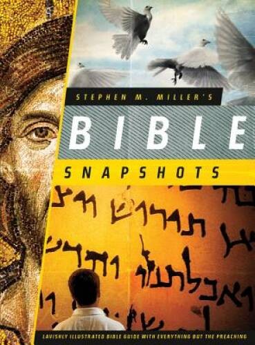 Stephen M. Miller’s Bible Snapshots – Paperback By Miller, Stephen M. – GOOD