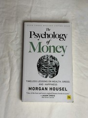 Psychology of Money : Timeless Lessons on Wealth, Greed, and Happiness by…