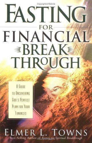 Fasting for Financial Breakthrough: A- paperback, Elmer L Towns, 0830729631, new
