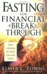 Fasting for Financial Breakthrough: A- paperback, Elmer L Towns, 0830729631, new