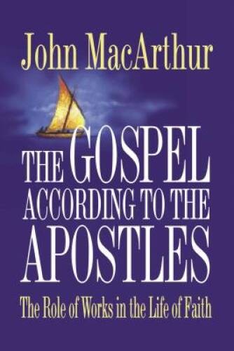 The Gospel According to the Apostles – Paperback By MacArthur, John F. – GOOD