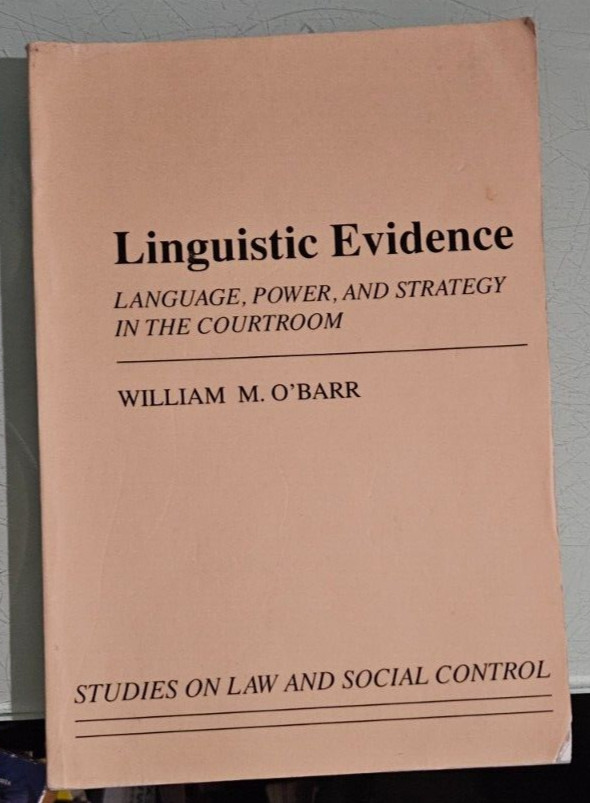 william m obarr LINGUISTIC EVIDENCE language power and strategy in the courtroom