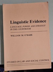 william m obarr LINGUISTIC EVIDENCE language power and strategy in the courtroom