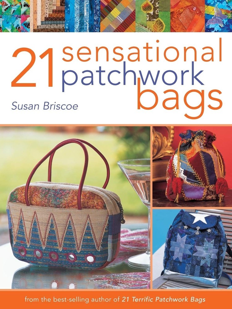 21 Sensational Patchwork Bags: From the Best-selling Author of 21 Terrific P…