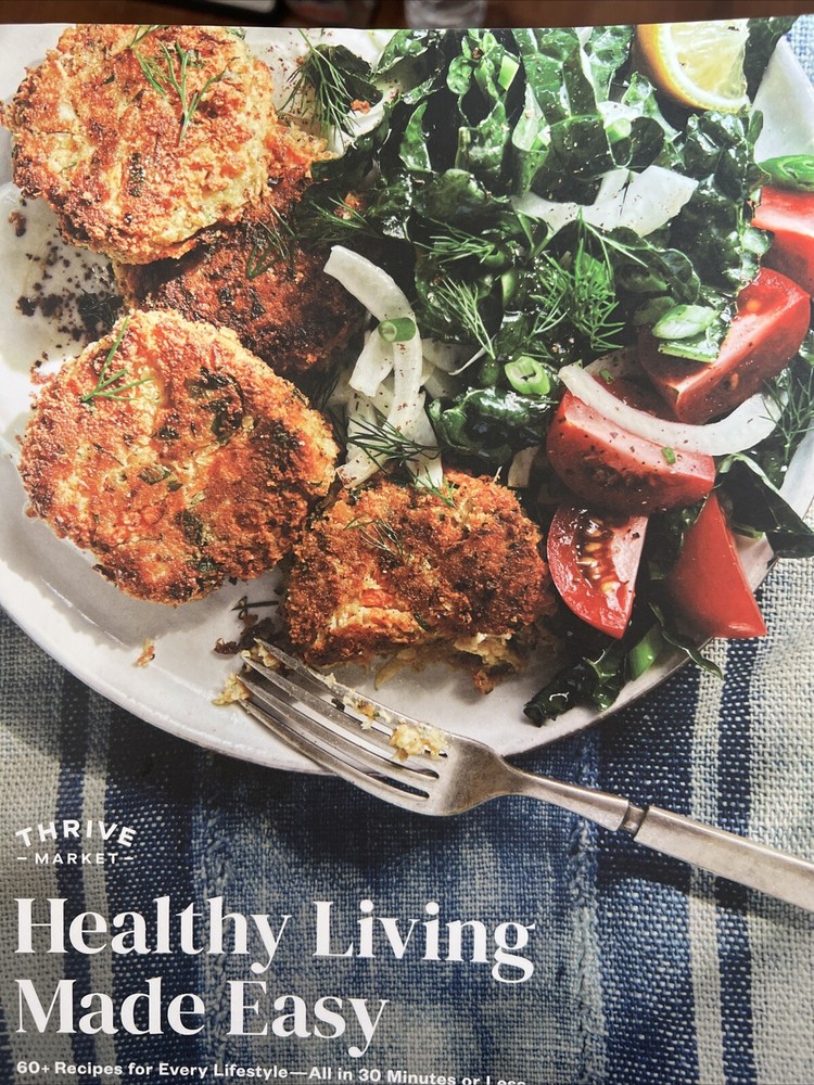 Thrive Market Healthy Living Made Easy Cookbook New 60 Recipes, PB 2021