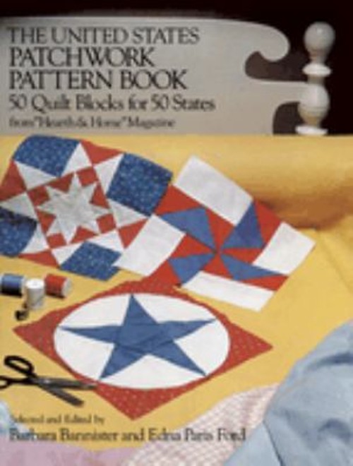 The United States Patchwork Pattern Book : 50 Quilt Blocks for 50