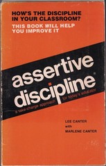 Assertive Discipline : A Take Charge Approch For Today’s Educator