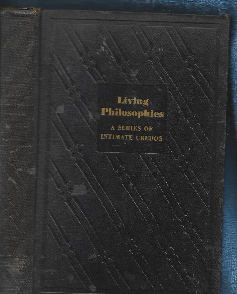 Living Philosophies-Series of Intimate Credos HB w/out dj-1931-334 pages