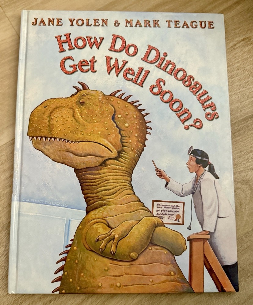 How Do Dinosaurs Get Well Soon? By Jane Yolen & Mark Teague Hardcover Book Used