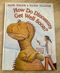 How Do Dinosaurs Get Well Soon? By Jane Yolen & Mark Teague Hardcover Book Used