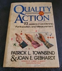 Quality in Action: 93 Lessons in Leadership, Participation, and