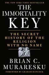 The Immortality Key: Uncovering the Secret History of the Religion – VERY GOOD