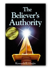 The Believer’s Authority – by Kenneth E Hagin, Sr.
