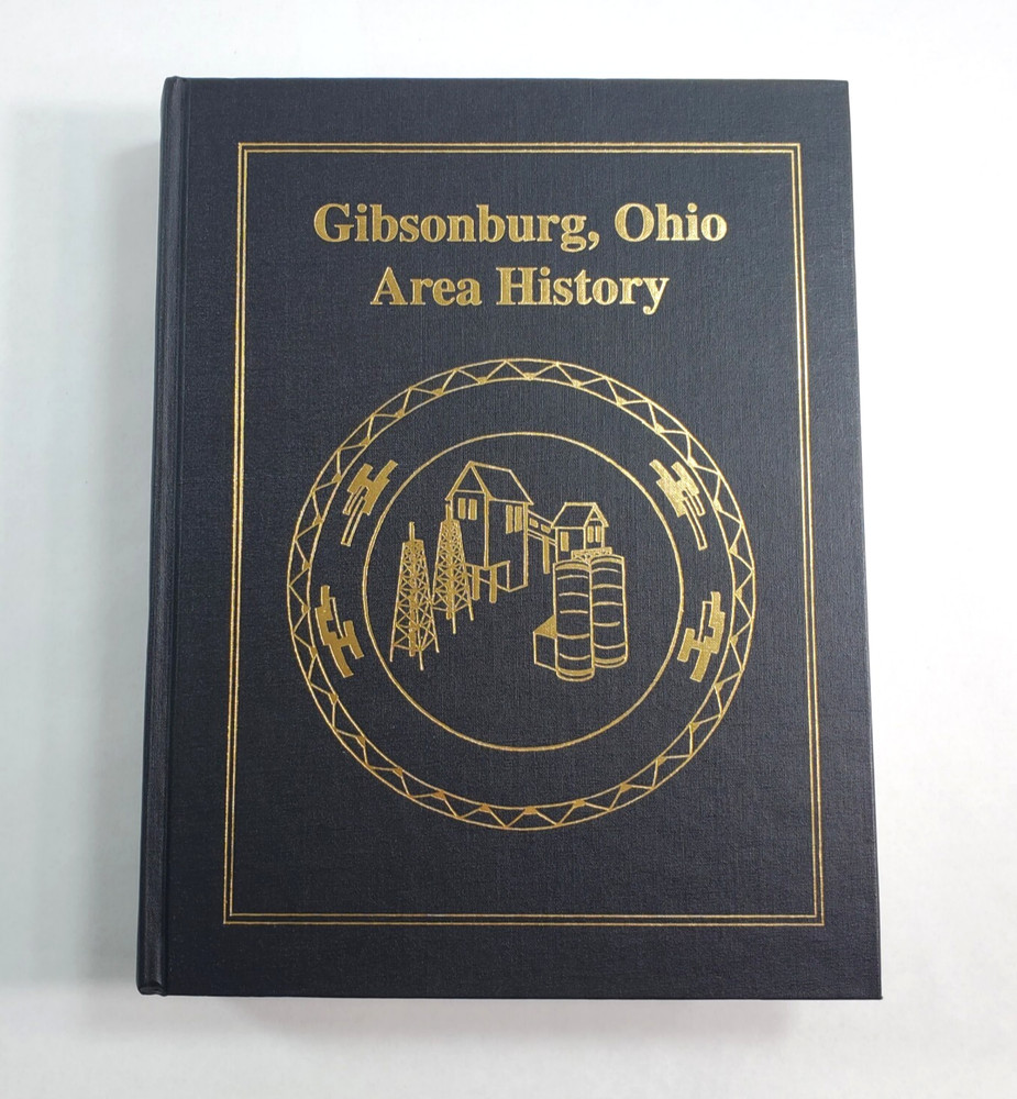 Gibsonburg Ohio Area History Town Genealogy with Map Hardcover 1996
