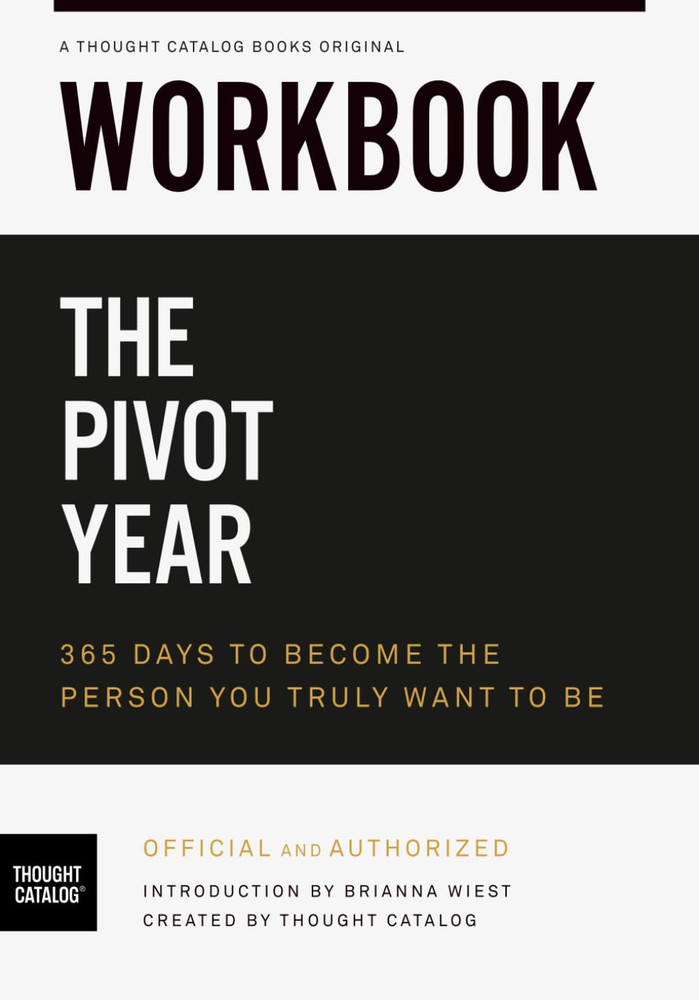 Workbook: The Pivot Year: 365 Days To Become The Person You Truly Want to Be by
