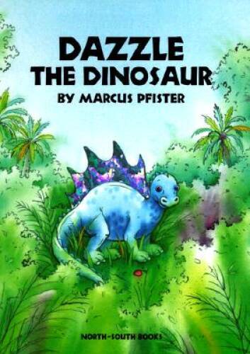 Dazzle the Dinosaur – Hardcover By Pfister, Marcus – GOOD