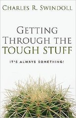 Getting Through the Tough Stuff: It’s- 0849918138, Charles R Swindoll, hardcover