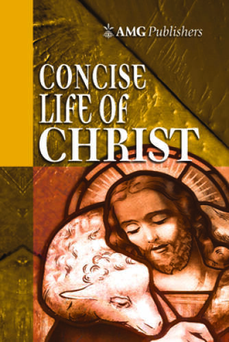 AMG Concise Life of Christ (AMG Concise Series) – Hardcover – VERY GOOD