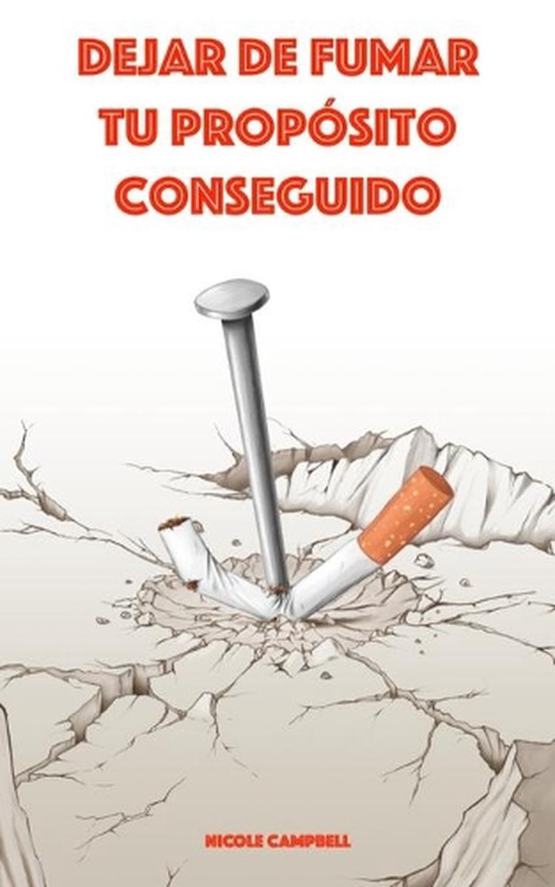 Dejar de fumar: Tu prop?sito conseguido by Nicole Campbell (Spanish) Paperback B