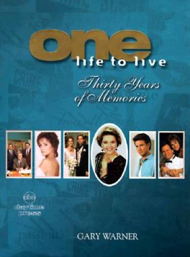 One Life to Live: Thirty Years of Memories – Hardcover By Warner, Gary – GOOD