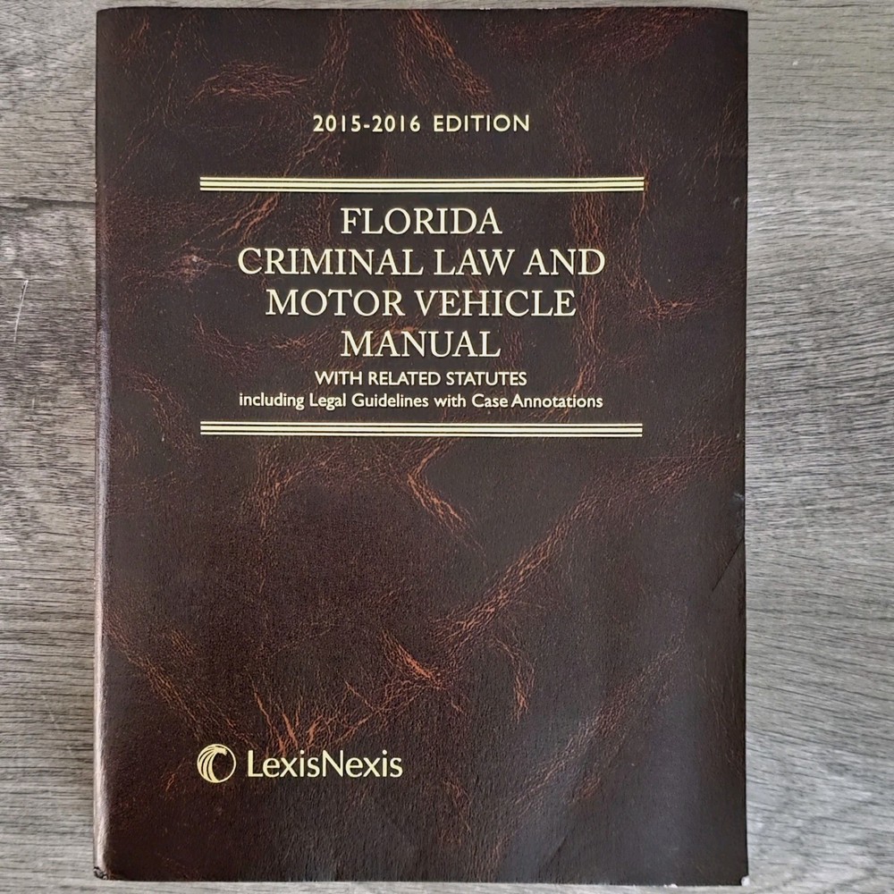 Florida Criminal Law & Motor Vehicle Manual 2015-2016 Edition Case Annotations