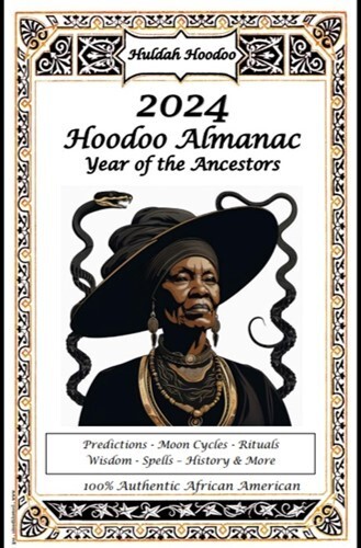 2024 HOODOO ALMANAC HULDAH’S HOODOO