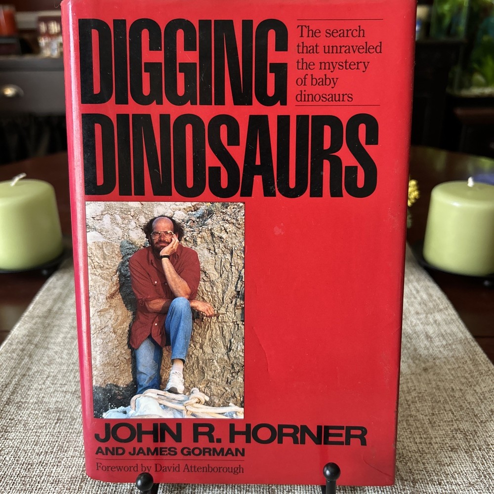 Digging Dinosaurs by James Gorman and John R. Horner (1988, 1st Edition)