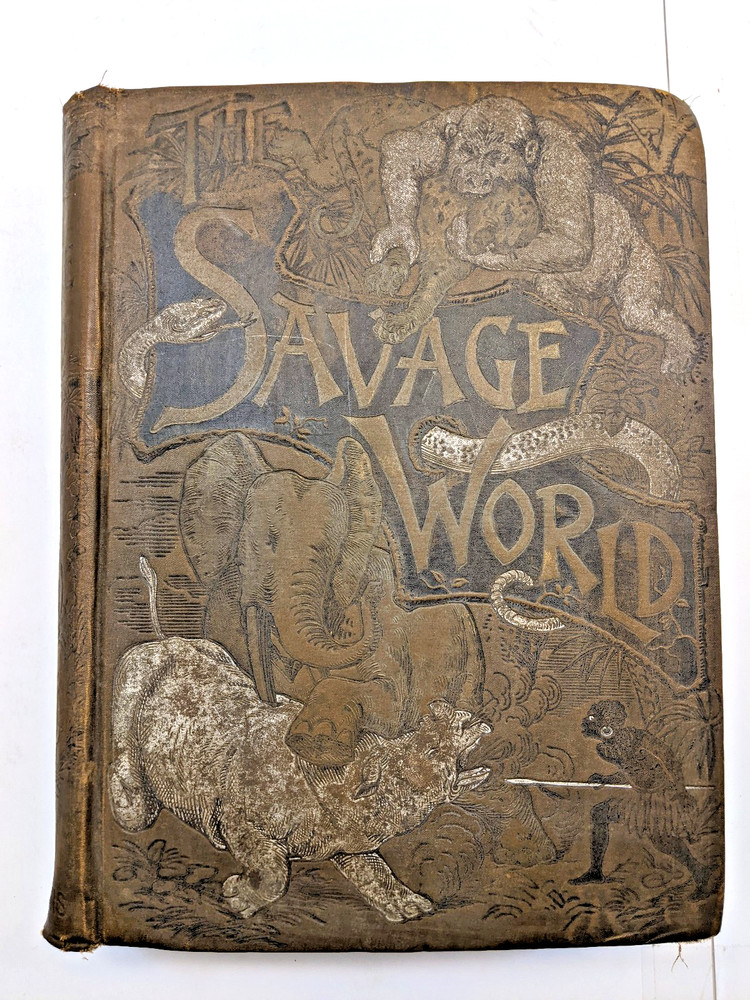 The Savage World A Complete Natural History J.W. Buel (1891, HC) 1st Eds Book