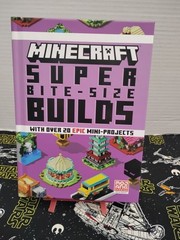 Minecraft: Super Bite-Size Builds (over 20 Epic Mini-Projects) by Mojang AB and