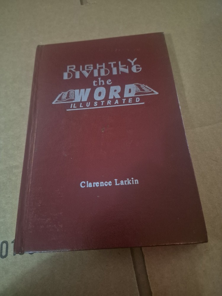Rightly Dividing The Word Illustrated Clarence Larkin