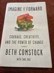 Imagine It Forward : Courage, Creativity, and the Power of Change by Tahl Raz