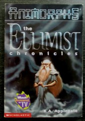 The Ellimist Chronicles (Animorphs) by K. A. Applegate (Mass Market, 2000)