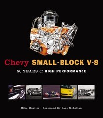 CHEVY SMALL-BLOCK V-8: 50 YEARS OF HIGH PERFORMANCE (10 X By Mike Mueller *Mint*
