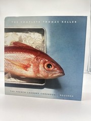 The Complete Thomas Keller: The French Laundry Cookbook & Bouchon 2 Books Boxed