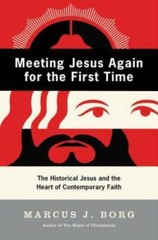 Meeting Jesus Again for the First Time: The Historical Jesus and the Hear – GOOD